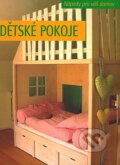 Kniha: Dětské pokoje (Slovart CZ). Slovart CZ, 2008 Kniha: Dětské pokoje (Slovart CZ). Slovart CZ, 2008