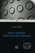 Kniha: Obce a regiony jako politický prostor (Jaroslav Čmejrek). Alfa, 2008 Kniha: Obce a regiony jako politický prostor (Jaroslav Čmejrek). Alfa, 2008