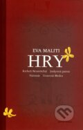 Kniha: Hry (Eva Maliti). Drewo a srd, 2007 Kniha: Hry (Eva Maliti). Drewo a srd, 2007