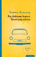 Kniha: Na dolnom konci Slnečnej ulice (Thomas Brussing). Drewo a srd, 2007 Kniha: Na dolnom konci Slnečnej ulice (Thomas Brussing). Drewo a srd, 2007