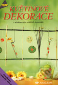 Kniha: Květinové dekorace (Anagram). Anagram, 2004 Kniha: Květinové dekorace (Anagram). Anagram, 2004