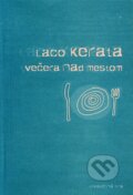 Kniha: Večera nad mestom (Laco Kerata). Drewo a srd, 2001 Kniha: Večera nad mestom (Laco Kerata). Drewo a srd, 2001