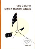 Kniha: Slnko v znamení jaguára (Italo Calvino). Drewo a srd, 2003 Kniha: Slnko v znamení jaguára (Italo Calvino). Drewo a srd, 2003
