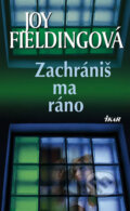 Kniha: Zachrániš ma ráno (Joy Fielding), 2008 Kniha: Zachrániš ma ráno (Joy Fielding), 2008