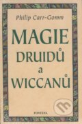 Kniha: Magie druidů a wiccanů (Philip Carr-Gomm). Fontána, 2008 Kniha: Magie druidů a wiccanů (Philip Carr-Gomm). Fontána, 2008