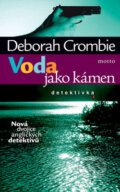 Kniha: Voda jako kámen (Deborah Crombie). Motto, 2008 Kniha: Voda jako kámen (Deborah Crombie). Motto, 2008