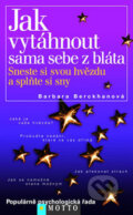 Kniha: Jak vytáhnout sama sebe z bláta (Barbara Berckhanová). Motto, 2008 Kniha: Jak vytáhnout sama sebe z bláta (Barbara Berckhanová). Motto, 2008