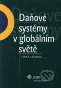 Kniha: Daňové systémy v globálním světě (Lenka Láchová). ASPI, 2007 Kniha: Daňové systémy v globálním světě (Lenka Láchová). ASPI, 2007