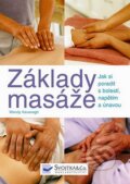 Kniha: Základy masáže (Wendy Kavanagh). Svojtka&Co., 2008 Kniha: Základy masáže (Wendy Kavanagh). Svojtka&Co., 2008