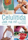 Kniha: Celulitida - Jak na ni! (Helen Foster). Svojtka&Co., 2008 Kniha: Celulitida - Jak na ni! (Helen Foster). Svojtka&Co., 2008