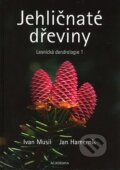 Kniha: Jehličnaté dřeviny (Ivan Musil a Jan Hamerník). Academia, 2008 Kniha: Jehličnaté dřeviny (Ivan Musil a Jan Hamerník). Academia, 2008