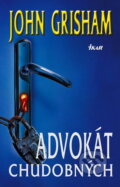 Kniha: Advokát chudobných (John Grisham), 2008 Kniha: Advokát chudobných (John Grisham), 2008