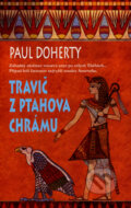 Kniha: Travič z Ptahova chrámu (Paul Doherty). Metafora, 2008 Kniha: Travič z Ptahova chrámu (Paul Doherty). Metafora, 2008