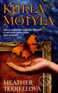 Kniha: Kukla motýla (Heather Terrellová). Metafora, 2008 Kniha: Kukla motýla (Heather Terrellová). Metafora, 2008