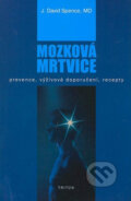 Kniha: Mozková mrtvice (David J. Spence). Triton, 2008 Kniha: Mozková mrtvice (David J. Spence). Triton, 2008