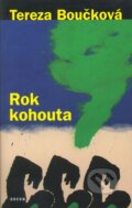 Kniha: Rok kohouta (Tereza Boučková). Odeon CZ, 2008 Kniha: Rok kohouta (Tereza Boučková). Odeon CZ, 2008