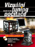 Kniha: Vizuální tuning počítače (David Groth). Computer Press, 2006 Kniha: Vizuální tuning počítače (David Groth). Computer Press, 2006