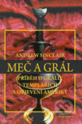 Kniha: Meč a grál (Andrew Sinclair). Mladá fronta, 2008 Kniha: Meč a grál (Andrew Sinclair). Mladá fronta, 2008