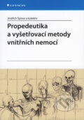 Kniha: Propedeutika a vyšetřovací metody vnitřních nemocí (Jindřich Špinar a kolektív). Grada, 2008 Kniha: Propedeutika a vyšetřovací metody vnitřních nemocí (Jindřich Špinar a kolektív). Grada, 2008