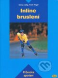 Kniha: Inline bruslení (Frank Rüger a Georg Ladig). Kopp, 2003 Kniha: Inline bruslení (Frank Rüger a Georg Ladig). Kopp, 2003