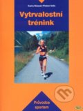 Kniha: Vytrvalostní trénink (Autorský kolektív). Kopp, 2005 Kniha: Vytrvalostní trénink (Autorský kolektív). Kopp, 2005