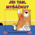 Kniha: Jsi tam, myšáčku? (Computer Press). Computer Press, 2006 Kniha: Jsi tam, myšáčku? (Computer Press). Computer Press, 2006