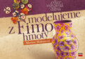 Kniha: Modelujeme z FIMO hmoty (Martina Molnárová), 2006 Kniha: Modelujeme z FIMO hmoty (Martina Molnárová), 2006