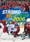 Kniha: Stříbro MS Lotyšsko 2006 (Martin Jelínek). Computer Press, 2006 Kniha: Stříbro MS Lotyšsko 2006 (Martin Jelínek). Computer Press, 2006