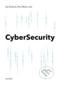 Kniha: CyberSecurity (Jan Kolouch, Pavel Bašta a kolektiv). CZ.NIC, 2019 Kniha: CyberSecurity (Jan Kolouch, Pavel Bašta a kolektiv). CZ.NIC, 2019