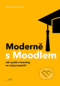 Kniha: Moderně s Moodlem (Václav Maněna). CZ.NIC, 2015 Kniha: Moderně s Moodlem (Václav Maněna). CZ.NIC, 2015