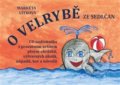 Kniha: O velrybě ze Sedlčan + CD (Markéta Vítková). Občanské sdružení Pro Sedlčansko a Královéhradecko, 2017 Kniha: O velrybě ze Sedlčan + CD (Markéta Vítková). Občanské sdružení Pro Sedlčansko a Královéhradecko, 2017
