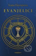 Kniha: Evanjelici (Ivana Havranová). Marenčin PT, 2018 Kniha: Evanjelici (Ivana Havranová). Marenčin PT, 2018