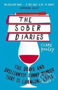 The Sober Diaries - Clare Pooley, Coronet, 2018