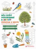 Kniha: Môj zošit pozorovania a aktivít: Príroda v meste (Francois Lasserre a Isabelle Simler). Svojtka&Co., 2019 Kniha: Môj zošit pozorovania a aktivít: Príroda v meste (Francois Lasserre a Isabelle Simler). Svojtka&Co., 2019