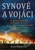 Kniha: Synové a vojáci (Bruce Henderson). Vyšehrad, 2019 Kniha: Synové a vojáci (Bruce Henderson). Vyšehrad, 2019