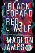 Kniha: Black Leopard, Red Wolf (Marlon James). Random House, 2019 Kniha: Black Leopard, Red Wolf (Marlon James). Random House, 2019