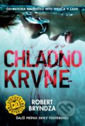 Kniha: Chladnokrvne (Robert Bryndza), 2019 Kniha: Chladnokrvne (Robert Bryndza), 2019