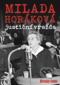E-kniha: Milada Horáková: justiční vražda (Miroslav Ivanov), 2018 E-kniha: Milada Horáková: justiční vražda (Miroslav Ivanov), 2018