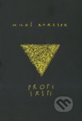Kniha: Proti srsti (Miloš Karásek). Miloš Karásek, 2013 Kniha: Proti srsti (Miloš Karásek). Miloš Karásek, 2013