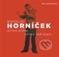 Kniha: Miroslav Horníček (Petr Jamník). Kant, 2019 Kniha: Miroslav Horníček (Petr Jamník). Kant, 2019