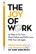 Kniha: The Joy of Work (Bruce Daisley). Random House, 2019 Kniha: The Joy of Work (Bruce Daisley). Random House, 2019