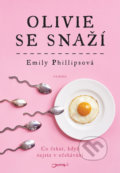 Kniha: Olivie se snaží (Emily Phillips). Jota, 2019 Kniha: Olivie se snaží (Emily Phillips). Jota, 2019