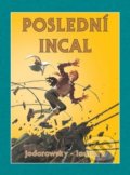 Kniha: Poslední Incal (Alejandro Jodorowsky a José Ladrönn). Crew, 2018 Kniha: Poslední Incal (Alejandro Jodorowsky a José Ladrönn). Crew, 2018