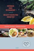 Kniha: Svíčková jako od maminky aneb recepty nejen pro diabetiky (Kateřina Štechová a Vladimíra Havlová). Maxdorf, 2019 Kniha: Svíčková jako od maminky aneb recepty nejen pro diabetiky (Kateřina Štechová a Vladimíra Havlová). Maxdorf, 2019