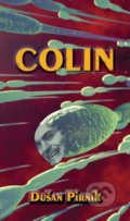 Kniha: Colin (Dušan Pirník). Věra Nosková, 2017 Kniha: Colin (Dušan Pirník). Věra Nosková, 2017
