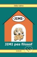 Kniha: Jimi pes filosof (Dáša Kalina). Sursum, 2017 Kniha: Jimi pes filosof (Dáša Kalina). Sursum, 2017
