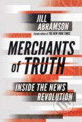 Kniha: Merchants of Truth (Jill Abramson). Bodley Head, 2019 Kniha: Merchants of Truth (Jill Abramson). Bodley Head, 2019