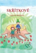 Kniha: Skřítkové (Jana M. Brůžková). Petr Prchal, 2019 Kniha: Skřítkové (Jana M. Brůžková). Petr Prchal, 2019