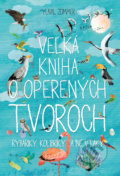 Kniha: Veľká kniha o operených tvoroch (Yuval Zommer). Slovart, 2019 Kniha: Veľká kniha o operených tvoroch (Yuval Zommer). Slovart, 2019