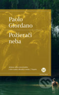 Kniha: Požierači neba (Paolo Giordano). Slovart, 2019 Kniha: Požierači neba (Paolo Giordano). Slovart, 2019